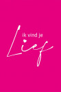 Ik vind je lief